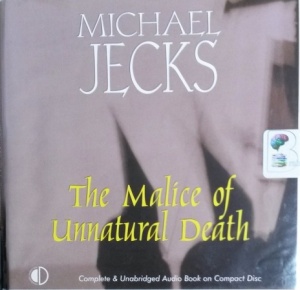 The Malice of Unnatural Death written by Michael Jecks performed by Michael Tudor Barnes on CD (Unabridged)